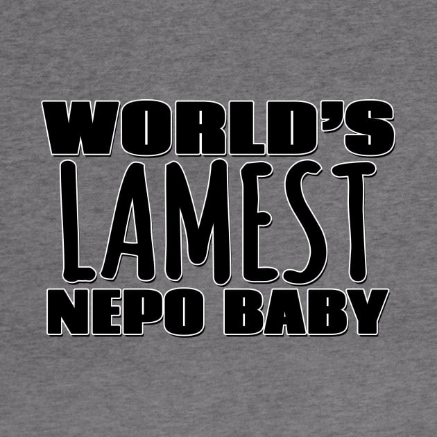 World's Lamest Nepo Baby by Mookle